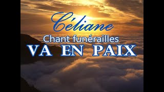 Céliane  VA EN PAIX  Confrontation au deuil Cérémonies funérailles [upl. by Noreik196]