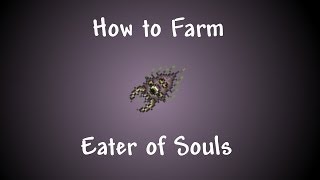 Terraria 12  How to Farm Eater of Souls [upl. by Efinnej280]