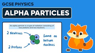 Alpha Particles  GCSE Physics [upl. by Kerri450]