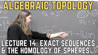 Algebraic Topology 14 Exact Sequences amp Homology of Spheres [upl. by Garald]