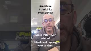 Winter motorcycle track bike and race bike tip Drain your water Check your coolant [upl. by Deevan]