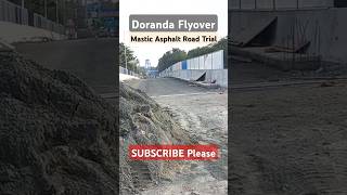 Doranda Flyover Mastic Asphalt Road Trial [upl. by Tsirhc]