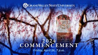 GVSU Commencement April 26 2024  7 pm [upl. by Nailliw]