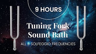 9 HOURS  Tuning Fork Sound Bath  All 9 Solfeggio Frequencies  Bedtime Sound Healing Vibes [upl. by Dixil]