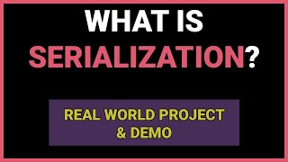 What is Serialization  EXPLAINED real world demo [upl. by Durward25]