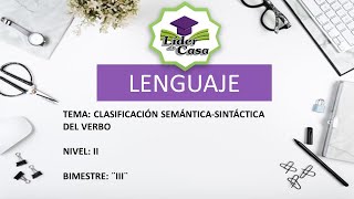 CLASIFICACIÓN SEMÁNTICASINTÁCTICA DEL VERBO  LENGUAJE  NIVEL II  SECUNDARIA [upl. by Olpe121]