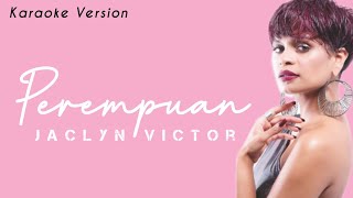 Perempuan  Jaclyn Victor Karaoke Version [upl. by Close]