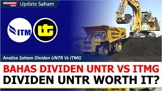 Dividen UNTR VS ITMG Mana Paling Bagus Dividen Investing Simak Perbandingan Fundamental amp Teknikal [upl. by Ardeha462]