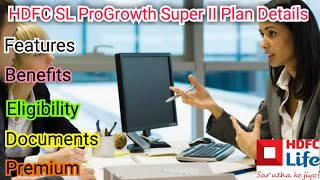 HDFC SL ProGrowth Super II Plan Details in hindi HDFC SL ProGrowth Super II Features and Benefits [upl. by Sialac936]