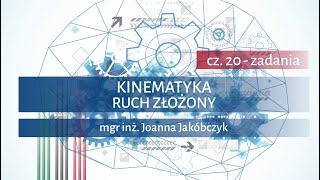 KINEMATYKA cz 20  Ruch złożony punktu materialnego – ZADANIA [upl. by Tommy]