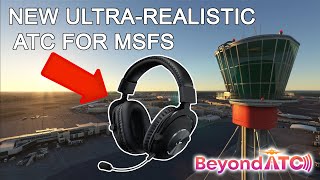 BeyondATC  NEW UltraRealistic ATC for MSFS [upl. by Nneb]