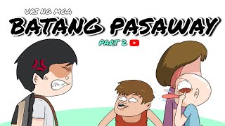 BATANG PASAWAY P2 Pinoy Animation [upl. by Ellennahs522]