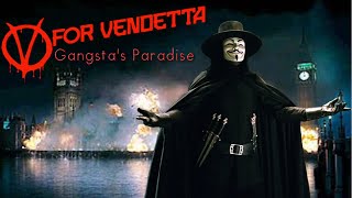 V For Vendetta  Gangstas Paradise [upl. by Rodolphe]