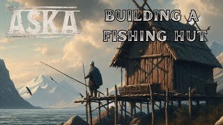 BUILDING A FISHING HUT ASKA SEASON 2 EP 4 [upl. by Ahsim]