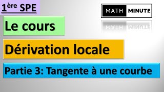 1ère  Dérivation locale  Le cours partie 3 Tangente à une courbe [upl. by Ecirtnahc745]