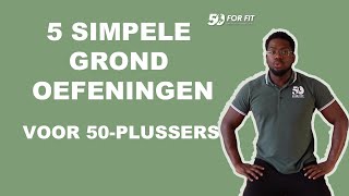 5 Simpele Grond Oefeningen Voor 50plussers  Lage Impact [upl. by Ayifa828]