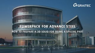 PowerPack for Advance Steel  How to Prepare a 3D Solid for being a Special Part [upl. by Doralia957]