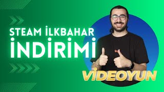 Videoyun Steam İlkbahar İndiriminden Oyun Tavsiyesi Veriyor [upl. by Axe]