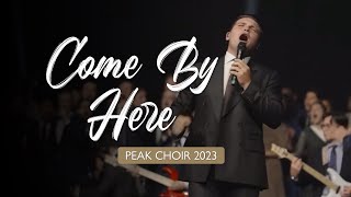 PEAK Choir 2023  Come By Here feat Adam Hasenauer WPFPeak [upl. by Yddor847]