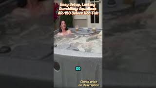 Easy Setup Lasting Durability AquaRest AR150 Select Hot Tub hottubreview shorts [upl. by Nalyac]