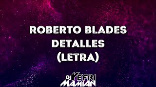 Roberto Blades  Detalles Letra  DJYefriMamian [upl. by Ecienaj]