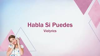 Violetta  Habla Si Puedes lyrics [upl. by Ymerej]