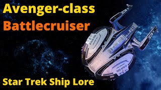 Avenger class Battlecruiser  Star Trek Ship Lore [upl. by Notreve]