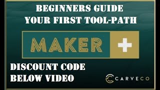 Carveco Maker  Easy to follow beginners guide to your first tool path [upl. by Yajeet]