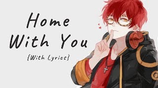 ♪ Nightcore Home With You [upl. by Miuqaoj]