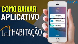 Como baixar e instalar o Aplicativo Habitação CAIXA no celular [upl. by Bethesde]