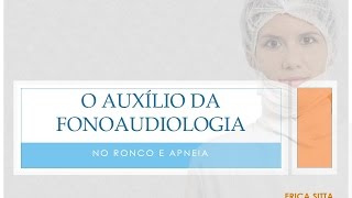 O auxílio da Fonoaudiologia no ronco e apneia  Erica Sitta [upl. by Aseuqram]