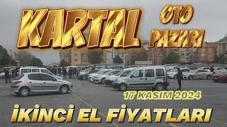 KARTAL OTO PAZARI  İKİNCİ EL FİYATLARI  17 KASIM 2024 [upl. by Rafaelle]