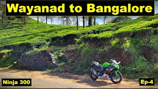 Wayanad to Bangalore Return Ride  Ep4  Ninja 300  Amazing Scenic Route  Wayanad Trip Ends [upl. by Gut]