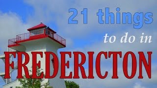 FREDERICTON TRAVEL GUIDE  Top 21 Things To Do In Fredericton New Brunswick Canada [upl. by Esineg]