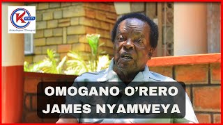 LIVE OMOGANO ORERO  JAMES NYAMWEYA FULL STORY [upl. by Culbertson340]