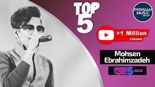 Mohsen Ebrahimzadeh  Top 5 Songs  محسن ابراهیم زاده  پنج تا از بهترین آهنگ ها [upl. by Roselba786]