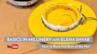 How to Block a Wool Felt Hat Brim diy with Elena Shvab millinery fashion tutorial [upl. by Loni991]