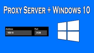 How to UseConfigure Proxy Server Settings in Windows 10 [upl. by Yraunaj]