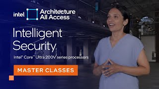 Architecture All Access Intel Core Ultra 200V series processors Intelligent Security [upl. by Reisch711]