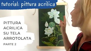 tutorial acrilico su tela arrotolata dipingere i fiori [upl. by Beau340]