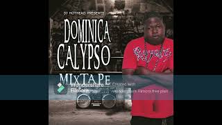 DOMINICA CALYPSO 2022 IN TO 2023 MIXTAPE BY DJ HOTHEAD 2023 [upl. by Staci]