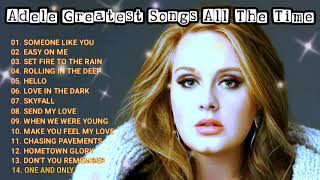 Adele Best Songs Greatest Top Hits All The Time Playlist Album Evergreen [upl. by Ahsiemal]