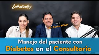 Manejo del paciente con diabetes en el consultorio Dental con el Dr Carlos Núñez [upl. by Zerep]