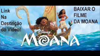 Moana o Filme Dublado Baixar e Assistir 2017 [upl. by Eineeuq]