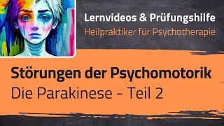 Störungen der Psychomotorik  Die Parakinese 2 Heilpraktiker für Psychotherapie  28 Lernvideo [upl. by Hyozo]