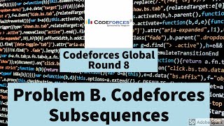 Codeforces Global Round 8  Problem B Codeforces Subsequences [upl. by Sabine]