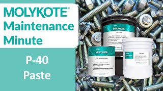 MOLYKOTE® P40 Paste  MOLYKOTE® Maintenance Minutes [upl. by Philippine614]