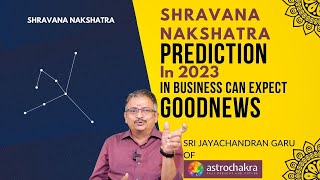 Shravana Nakshatra Predictions 2023 Based On Transit Of Planet Shravana Nakshatra MediaFx Astro [upl. by Sofer]