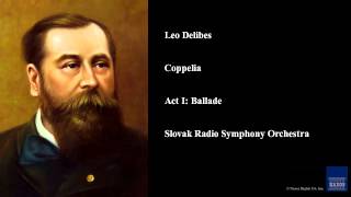 Leo Delibes Coppelia Act I Ballade [upl. by Imoyik837]