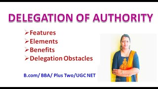 Delegation of Authority  Elements of Delegation  Advantages and Limitations [upl. by Levison660]